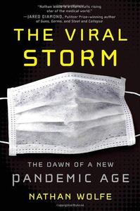 The Viral Storm The Dawn of a New Pandemic Age