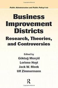 Business Improvement Districts Research, Theories, and Controversies