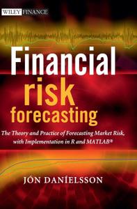 Financial Risk Forecasting The Theory and Practice of Forecasting Market Risk with Implementation...