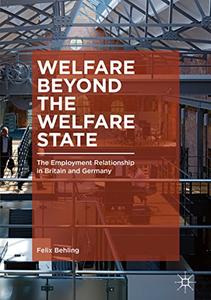 Welfare Beyond the Welfare State The Employment Relationship in Britain and Germany