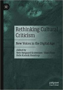 Rethinking Cultural Criticism New Voices in the Digital Age