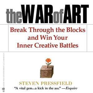 The War of Art Break Through the Blocks and Win Your Inner Creative Battles [Audiobook]