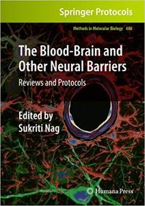 The Blood-Brain and Other Neural Barriers Reviews and Protocols