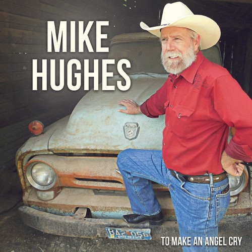 Mike Hughes - To Make An Angel Cry (2018)