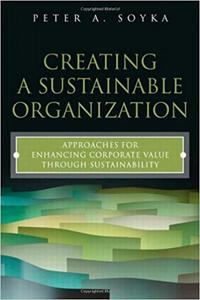 Creating a Sustainable Organization Approaches for Enhancing Corporate Value Through Sustainability