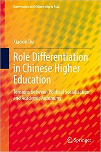 Role Differentiation in Chinese Higher Education Tensions between Political Socialization and Aca...