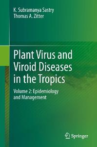 Plant Virus and Viroid Diseases in the Tropics Volume 2 Epidemiology and Management 