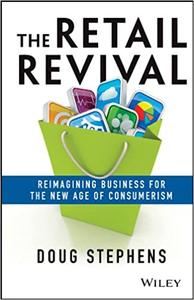 The Retail Revival Reimagining Business for the New Age of Consumerism
