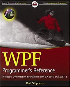WPF Programmer's Reference Windows Presentation Foundation with C# 2010 and .NET 4