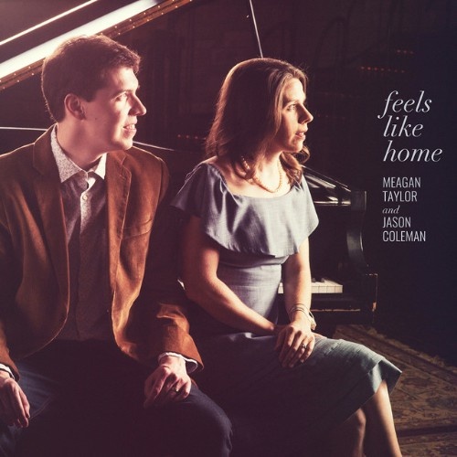 Meagan Taylor and Jason Coleman - Feels Like Home (2018)