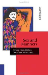 Sex and Manners Female Emancipation in the West 1890 - 2000