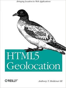 HTML5 Geolocation Bringing Location to Web Applications