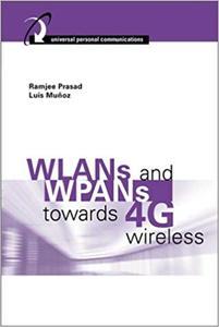 WLANs and WPANs towards 4G Wireless