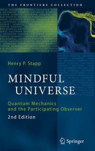 Mindful Universe Quantum Mechanics and the Participating Observer