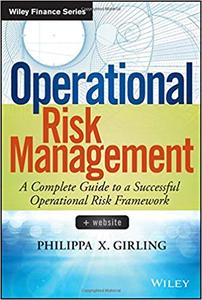 Operational Risk Management A Complete Guide to a Successful Operational Risk Framework