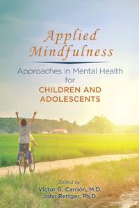 Applied Mindfulness  Approaches in Mental Health for Children and Adolescents