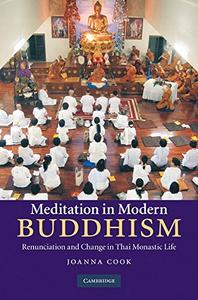 Meditation in Modern Buddhism Renunciation and Change in Thai Monastic Life
