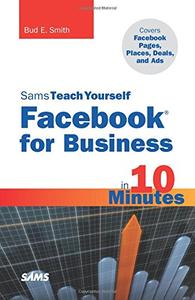 Sams Teach Yourself Facebook for Business in 10 Minutes Covers Facebook Places, Facebook Deals an...