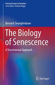 The Biology of Senescence A Translational Approach