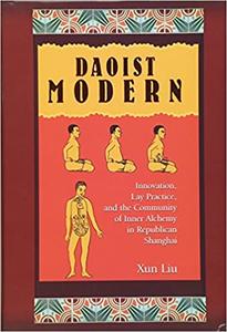 Daoist Modern Innovation, Lay Practice, and the Community of Inner Alchemy in Republican Shanghai...