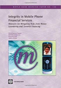Integrity in Mobile Phone Financial Services Measures for Mitigating Risks from Money Laundering ...