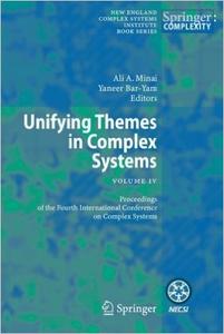 Unifying Themes in Complex Systems IV Proceedings of the Fourth International Conference on Compl...