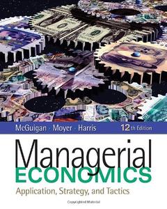 Managerial Economics Applications, Strategy and Tactics