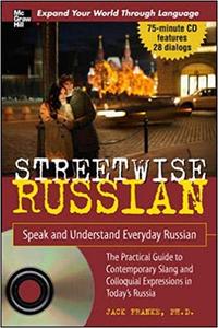 Streetwise Russian with Audio CD Speak and Understand Everyday Russian
