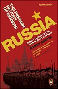 The Penguin History of Modern Russia From Tsarism to the Twenty-first Century