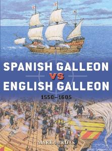 Spanish Galleon vs English Galleon 1550-1605 (Osprey Duel 106)