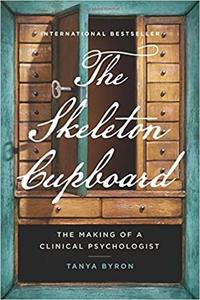 The Skeleton Cupboard The Making of a Clinical Psychologist
