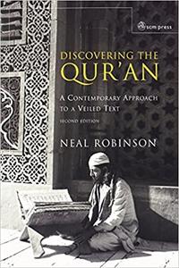 Discovering the Qur'an A Contemporary Approach to a Veiled Text