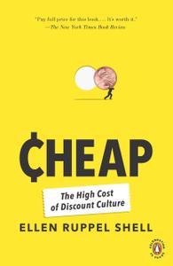 Cheap The High Cost of Discount Culture