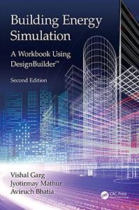 Building Energy Simulation A Workbook Using DesignBuilder™, 2nd edition