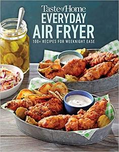 Taste of Home Everyday Air Fryer 112 Recipes for Weeknight Ease