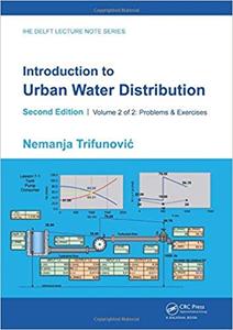 Introduction to Urban Water Distribution, Second Edition Problems & Exercises
