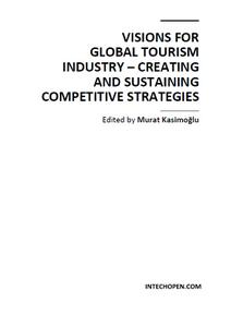 Visions for Global Tourism Industry - Creating and Sustaining Competitive Strategies