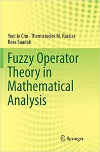 Fuzzy Operator Theory in Mathematical Analysis 