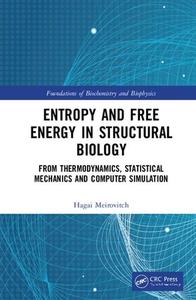 Entropy and Free Energy in Structural Biology From Thermodynamics to Statistical Mechanics to Com...