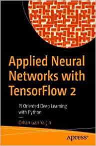 Applied Neural Networks with TensorFlow 2