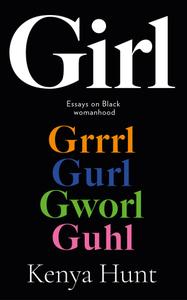 GIRL Essays on Black womanhood