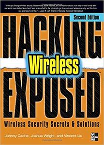 Hacking Exposed Wireless Wireless Security Secrets & Solutions