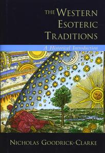 The Western Esoteric Traditions A Historical Introduction
