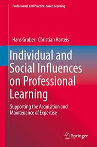 Individual and Social Influences on Professional Learning Supporting the Acquisition and Maintena...