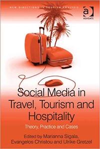 Social Media in Travel, Tourism and Hospitality Theory, Practice and Cases