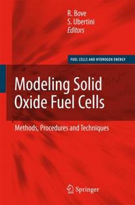 Modeling Solid Oxide Fuel Cells Methods, Procedures and Techniques