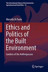 Ethics and Politics of the Built Environment Gardens of the Anthropocene