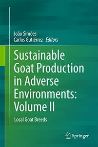 Sustainable Goat Production in Adverse Environments Volume II Local Goat Breeds 