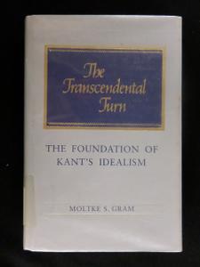 The Transcendental Turn The Foundation of Kant's Idealism