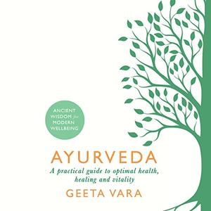 Ayurveda Ancient Wisdom for Modern Wellbeing [Audiobook]